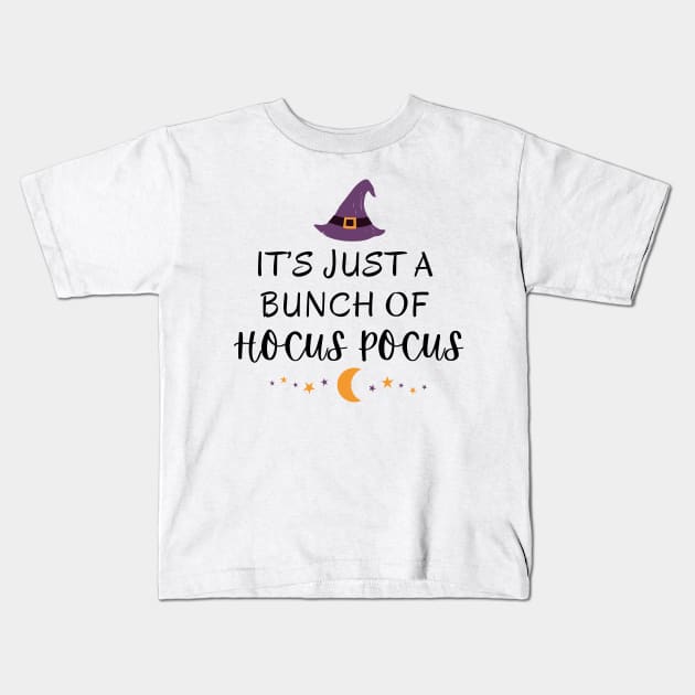 It's Just A Bunch Of Hocus Pocus Witch Magic Cool Halloween Graphic Design Kids T-Shirt by PW Design & Creative